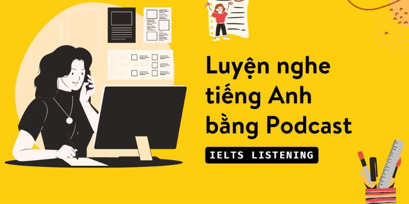 Lợi Ích Khi Luyện Nghe Tiếng Anh Bằng Podcast